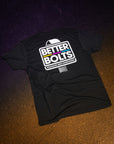 Better Bolts T-Shirt