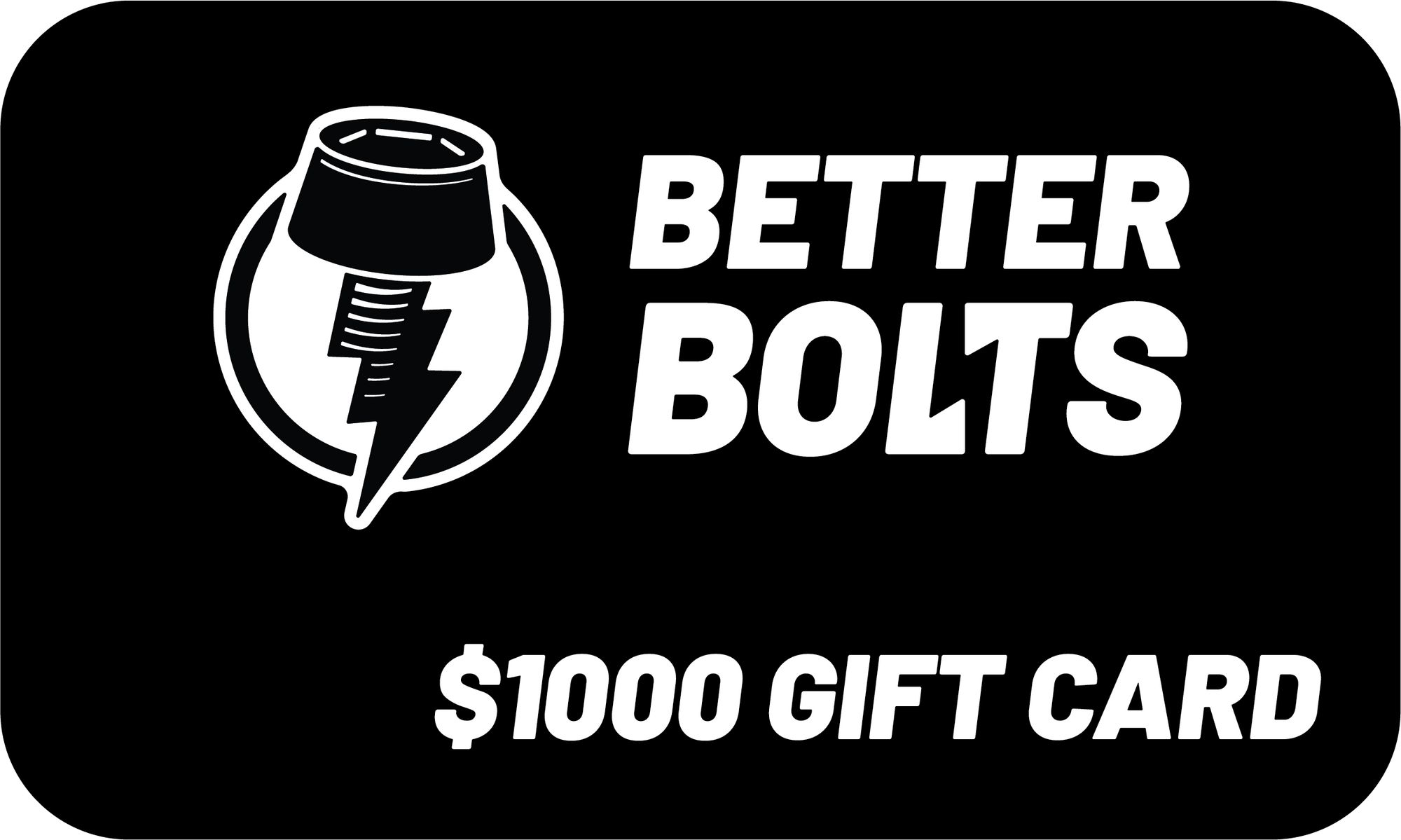 Better Bolts Digital Gift Card