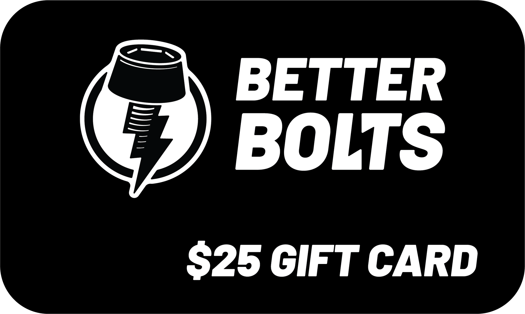 Better Bolts Digital Gift Card