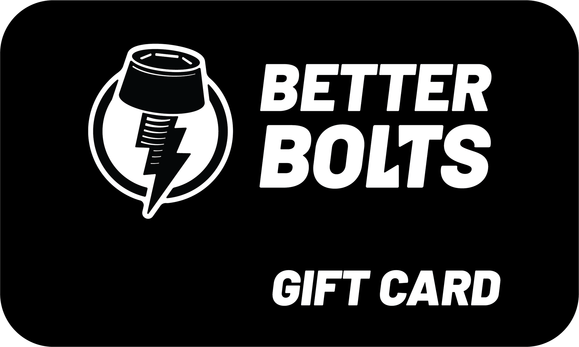 Better Bolts Digital Gift Card